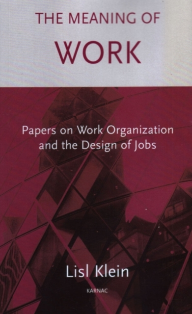 The Meaning of Work : Papers on Work Organization and the Design of Jobs, Paperback / softback Book