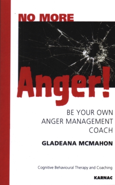 No More Anger! : Be Your Own Anger Management Coach, Paperback / softback Book