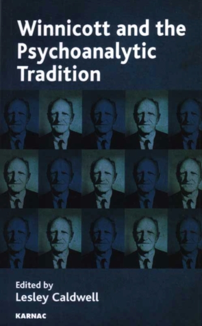 Winnicott and the Psychoanalytic Tradition : Interpretation and Other Psychoanalytic Issues, Paperback / softback Book