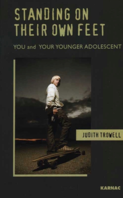 Standing on their Own Feet : You and Your Younger Adolescent, Paperback / softback Book