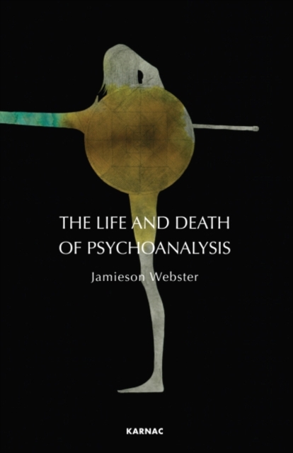 The Life and Death of Psychoanalysis, Paperback / softback Book