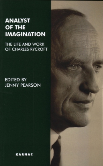 Analyst of the Imagination : The Life and Work of Charles Rycroft, Paperback / softback Book