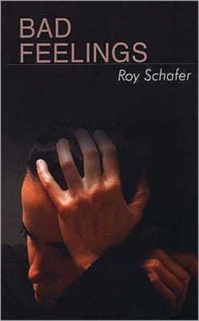 Bad Feelings : Selected Psychoanalytic Essays, Paperback / softback Book