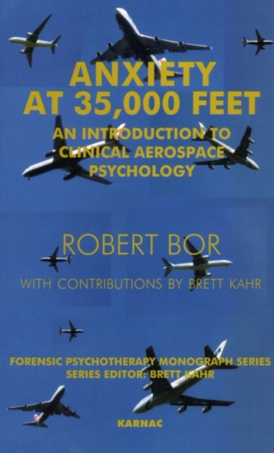 Anxiety at 35,000 Feet : An Introduction to Clinical Aerospace Psychology, Paperback / softback Book