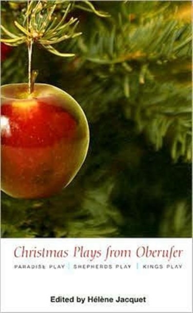 Christmas Plays by Oberufer : the Paradise Play, the Shepherds Play, the Kings Play WITH Paradise Play AND Shepherds Play AND Kings Play, Paperback / softback Book