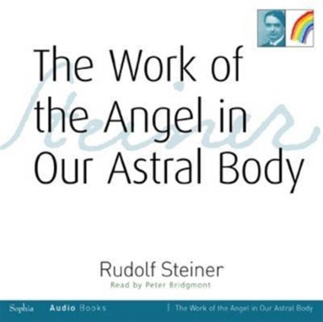 The Work of the Angel in Our Astral Body, CD-Audio Book