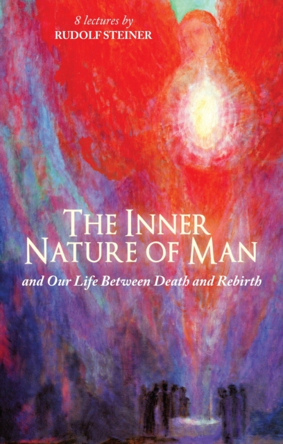 The Inner Nature of Man : And Our Life Between Death and Rebirth, Paperback / softback Book
