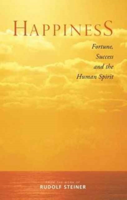 Happiness : Fortune, Success and the Human Spirit, Paperback / softback Book