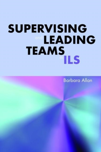 Supervising and Leading Teams in ILS, Paperback / softback Book