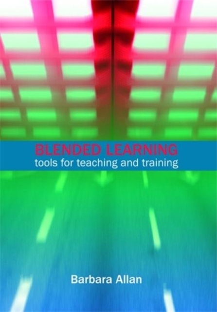 Blended Learning : Tools for Teaching and Training, Paperback / softback Book