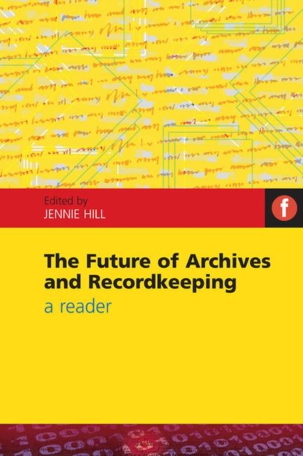 The Future of Archives and Recordkeeping : A Reader, Paperback / softback Book