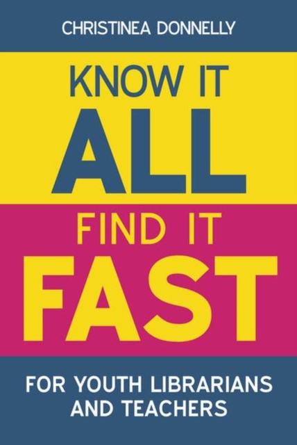 Know it All, Find it Fast for Youth Librarians and Teachers, Paperback / softback Book