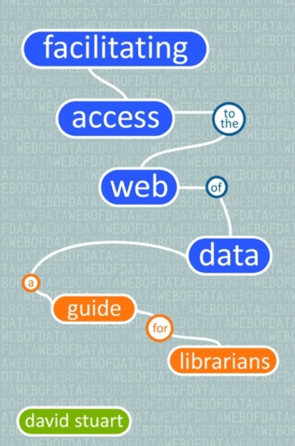 Facilitating Access to the Web of Data : A Guide for Librarians, PDF eBook