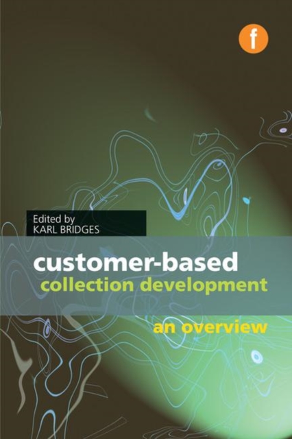Customer-based Collection Development : An Overview, Paperback / softback Book