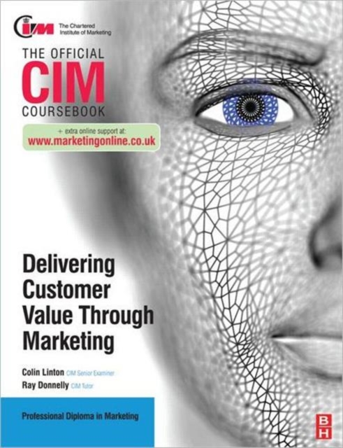 CIM Coursebook: Delivering Customer Value through Marketing, Paperback / softback Book