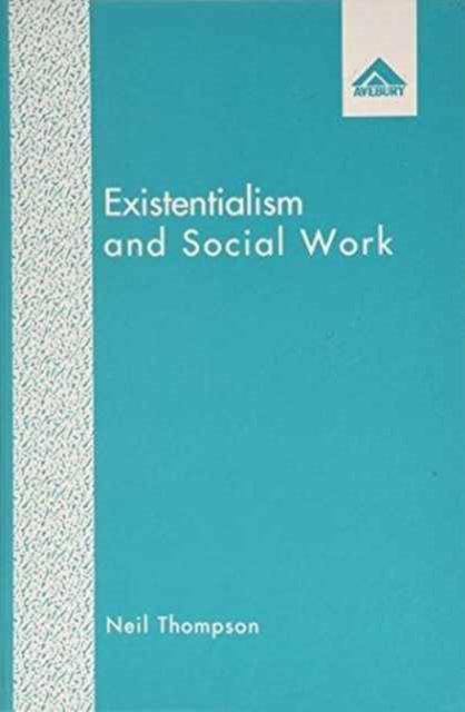 Existentialism and Social Work, Hardback Book