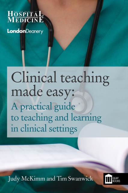 Clinical Teaching Made Easy : A practical guide to teaching and learning in clinical settings, EPUB eBook