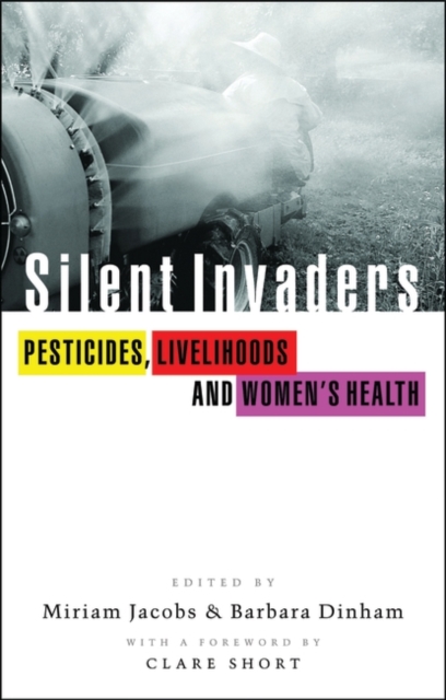 Silent Invaders : Pesticides, Livelihoods and Women's Health, Paperback / softback Book
