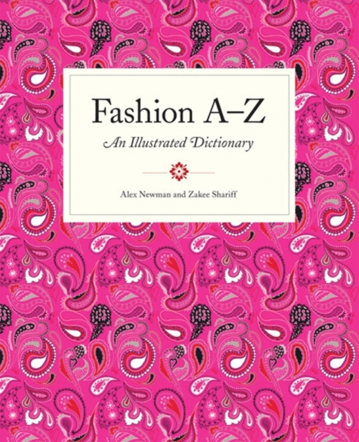 Fashion A to Z : An Illustrated Dictionary, Paperback Book