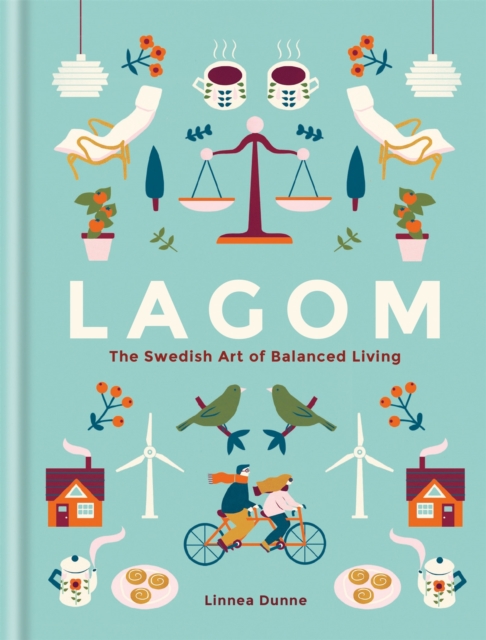 Lagom : The Swedish Art of Balanced Living, Hardback Book