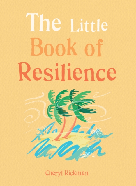 The Little Book of Resilience : Embracing life's challenges in simple steps, EPUB eBook