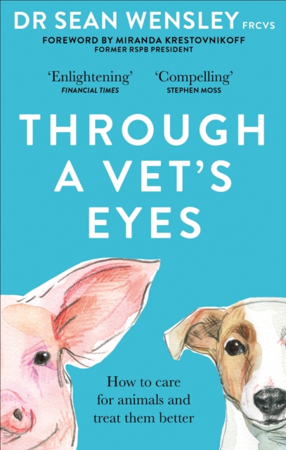 Through A Vet s Eyes : How to care for animals and treat them better, EPUB eBook