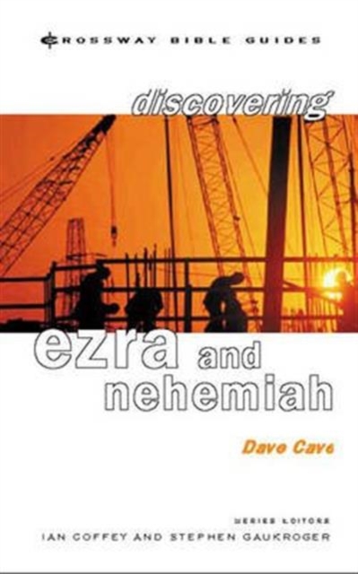 Discovering Ezra and Nehemiah : Build On Firm Foundations, Paperback / softback Book