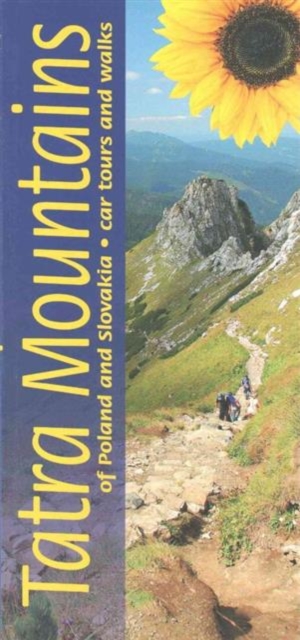 Tatra Mountains of Poland and Slovakia : 7 car tours, 50 long and short walks, Paperback / softback Book