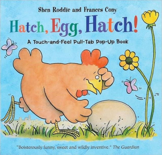 Hatch, Egg, Hatch! : A Touch-and-Feel Action Flap Book, Hardback Book