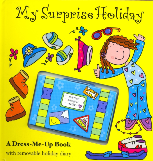 My Surprise Holiday : A Dress-me-up Book with Removable Diary, Hardback Book