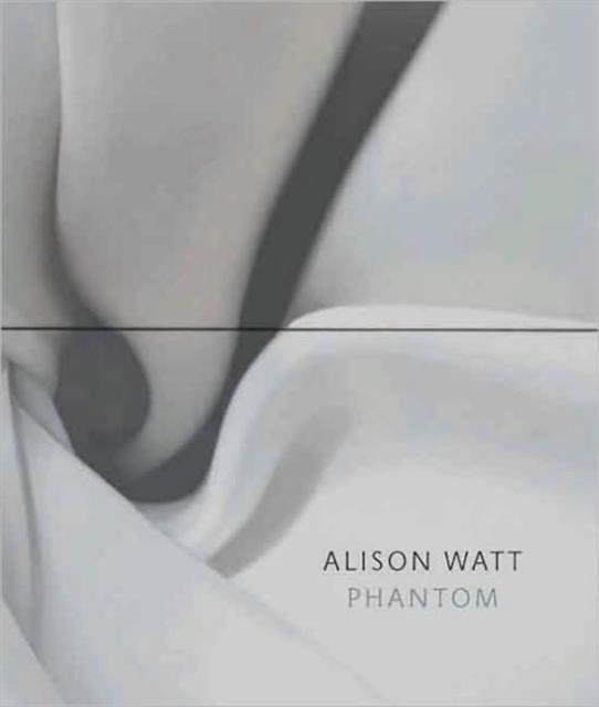 Alison Watt : Phantom, Hardback Book