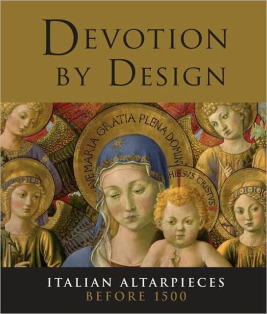 Devotion by Design : Italian Altarpieces before 1500, Hardback Book