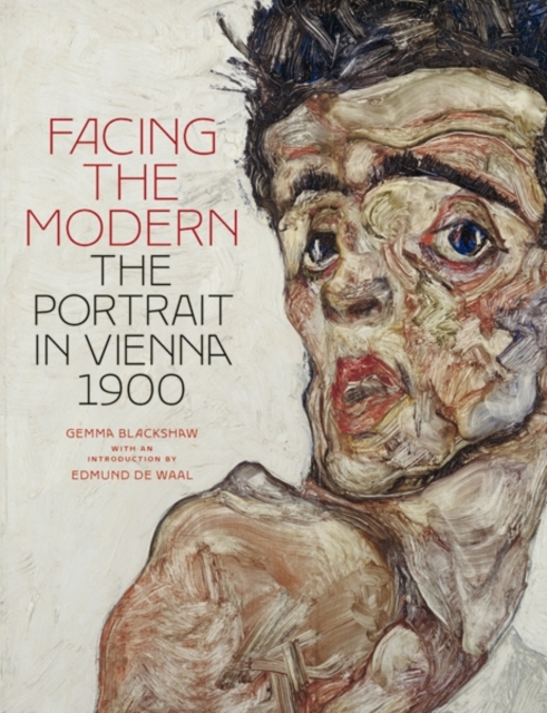 Facing the Modern : The Portrait in Vienna 1900, Hardback Book