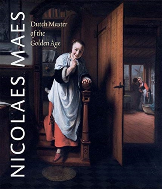 Nicolaes Maes : Dutch Master of the Golden Age, Paperback / softback Book
