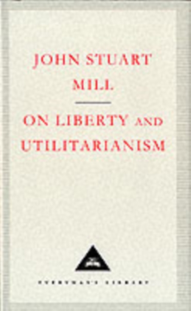 On Liberty And Utilitarianism, Hardback Book