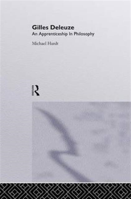 Gilles Deleuze : An Apprenticeship In Philosophy, Hardback Book