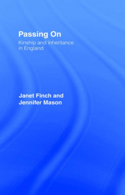 Passing On : Kinship and Inheritance in England, Hardback Book