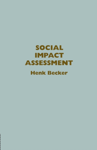 Social Impact Assessment : Method And Experience In Europe, North America And The Developing World, Paperback / softback Book