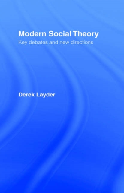 Modern Social Theory : Key Debates And New Directions, Hardback Book