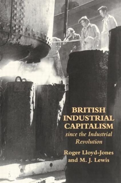 British Industrial Capitalism Since The Industrial Revolution, Paperback / softback Book