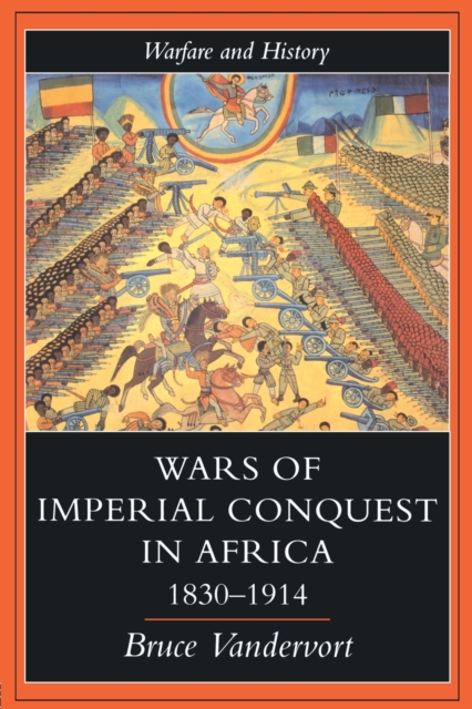 Wars Of Imperial Conquest In Africa, 1830-1914, Paperback / softback Book