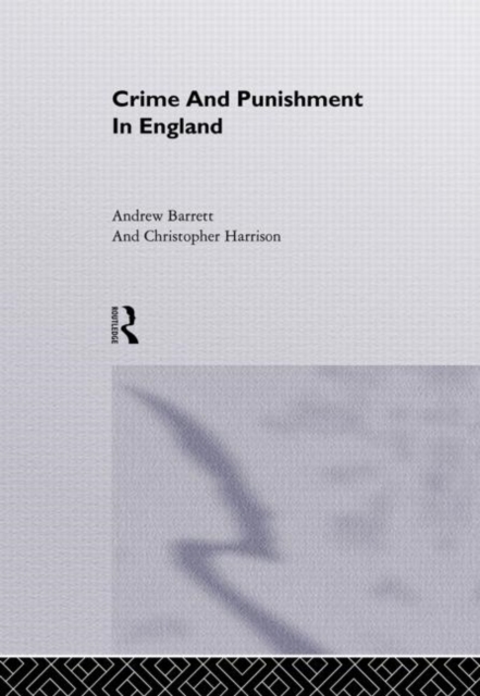 Crime and Punishment in England : A Sourcebook, Hardback Book