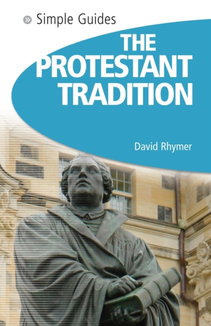 The Protestant Tradition - Simple Guides, Paperback / softback Book