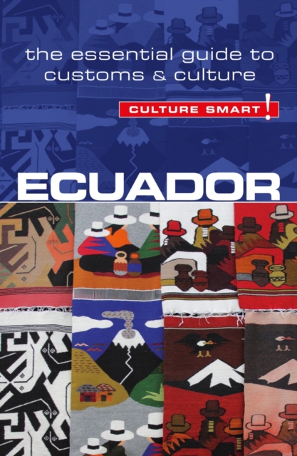 Ecuador - Culture Smart! : The Essential Guide to Customs & Culture, Paperback / softback Book