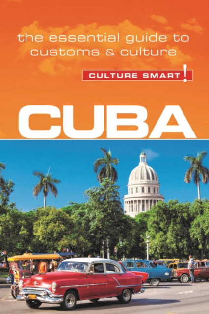 Cuba - Culture Smart! : The Essential Guide to Customs & Culture, Paperback / softback Book