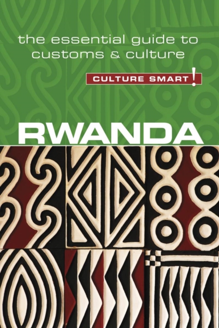 Rwanda - Culture Smart! : The Essential Guide to Customs & Culture, Paperback / softback Book