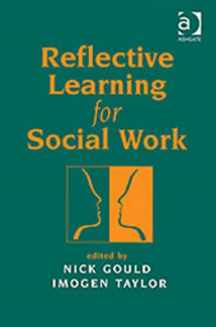 Reflective Learning for Social Work : Research, Theory and Practice, Paperback / softback Book