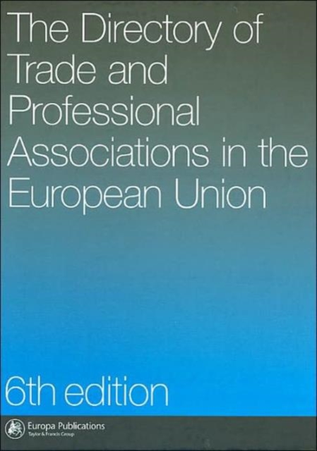 The Directory of Trade and Professional Associations in the European Union, Hardback Book
