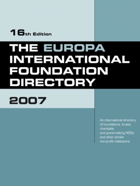 The Europa International Foundation Directory 2007, Hardback Book