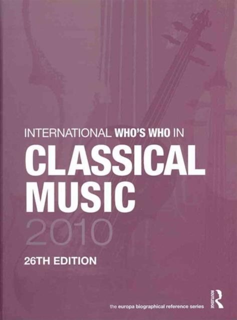 International Who's Who in Classical/Popular Music Set 2010, Hardback Book